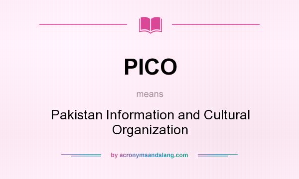 What does PICO mean? It stands for Pakistan Information and Cultural Organization