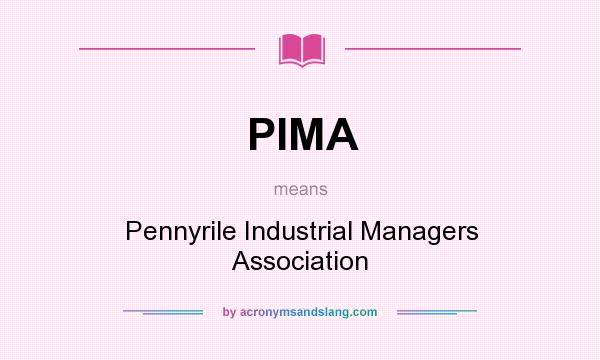 What does PIMA mean? It stands for Pennyrile Industrial Managers Association
