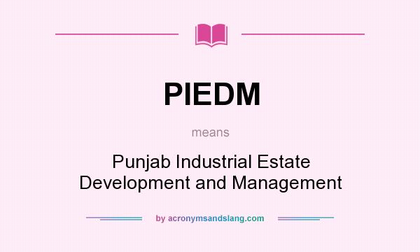 What does PIEDM mean? It stands for Punjab Industrial Estate Development and Management