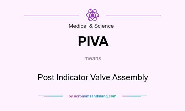 What does PIVA mean? It stands for Post Indicator Valve Assembly