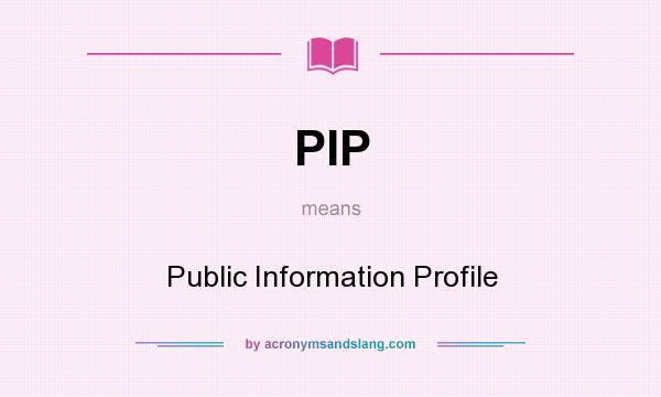 What does PIP mean? It stands for Public Information Profile