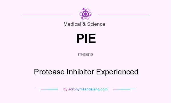 What does PIE mean? It stands for Protease Inhibitor Experienced