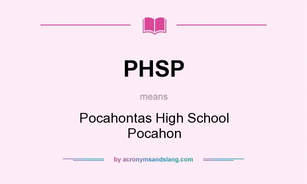 What does PHSP mean? It stands for Pocahontas High School Pocahon