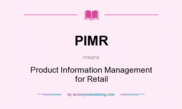 What does PIMR mean? It stands for Product Information Management for Retail