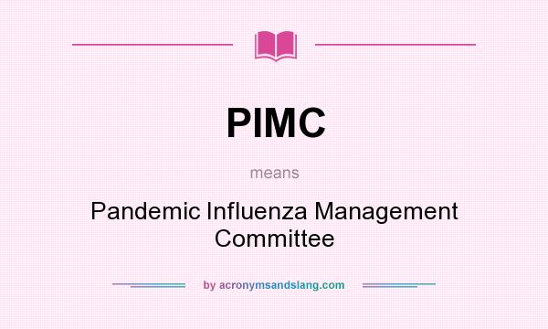 What does PIMC mean? It stands for Pandemic Influenza Management Committee
