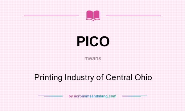 What does PICO mean? It stands for Printing Industry of Central Ohio
