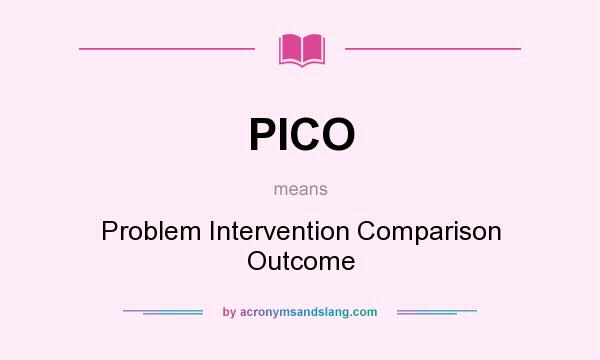 PICO Problem Intervention Comparison Outcome In Undefined By 