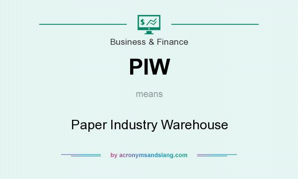 What does PIW mean? It stands for Paper Industry Warehouse