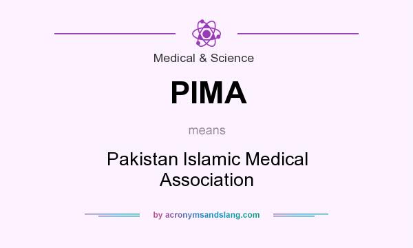 What does PIMA mean? It stands for Pakistan Islamic Medical Association