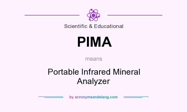What does PIMA mean? It stands for Portable Infrared Mineral Analyzer