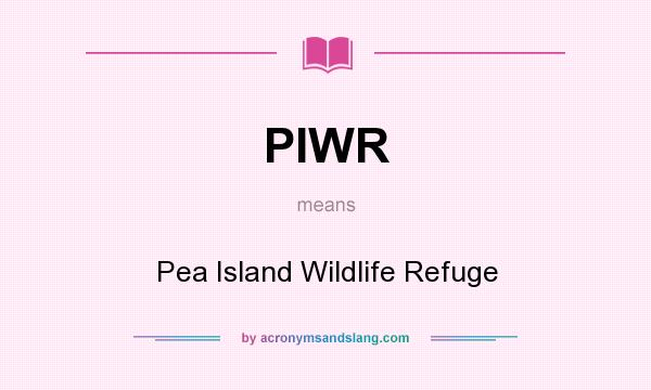 What does PIWR mean? It stands for Pea Island Wildlife Refuge