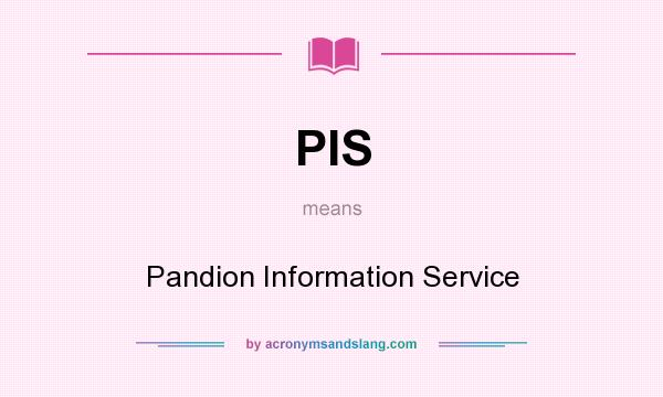 What does PIS mean? It stands for Pandion Information Service