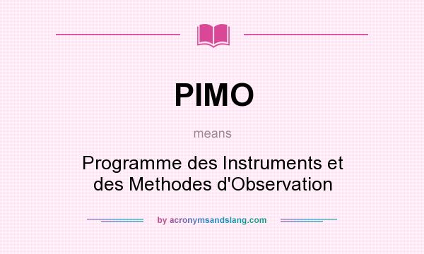 What does PIMO mean? It stands for Programme des Instruments et des Methodes d`Observation
