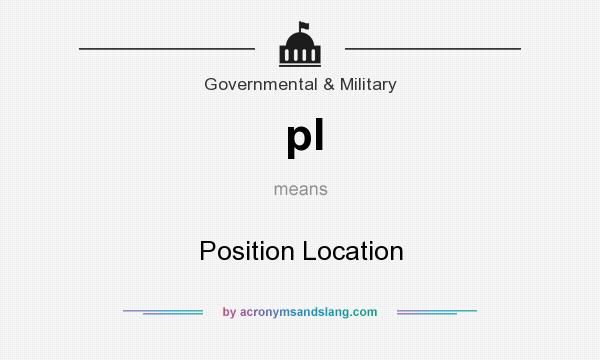What does pl mean? It stands for Position Location