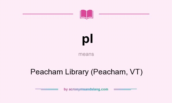 What does pl mean? It stands for Peacham Library (Peacham, VT)