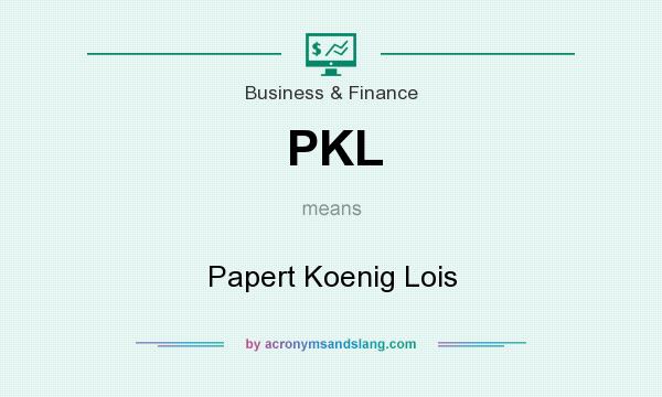 What does PKL mean? It stands for Papert Koenig Lois