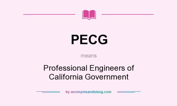What does PECG mean? It stands for Professional Engineers of California Government