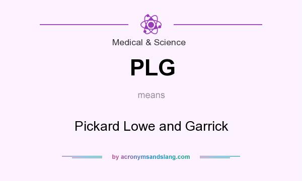 What does PLG mean? It stands for Pickard Lowe and Garrick