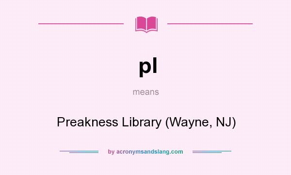 What does pl mean? It stands for Preakness Library (Wayne, NJ)