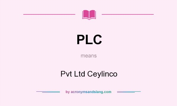 What does PLC mean? It stands for Pvt Ltd Ceylinco