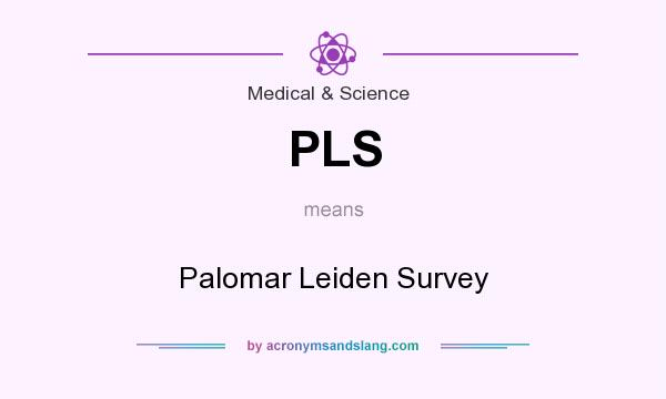 What does PLS mean? It stands for Palomar Leiden Survey
