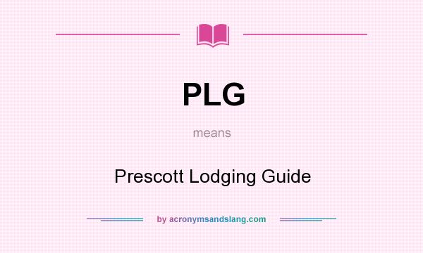 What does PLG mean? It stands for Prescott Lodging Guide