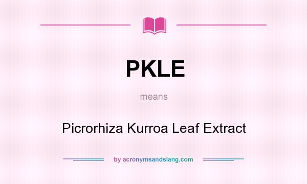 What does PKLE mean? It stands for Picrorhiza Kurroa Leaf Extract