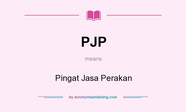 What does PJP mean? It stands for Pingat Jasa Perakan