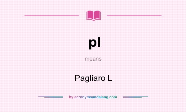 What does pl mean? It stands for Pagliaro L