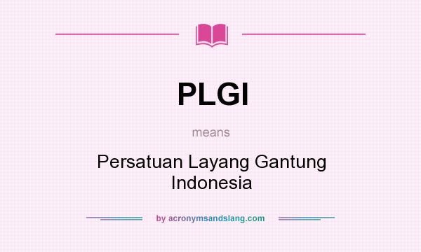 What does PLGI mean? It stands for Persatuan Layang Gantung Indonesia