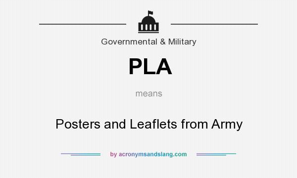 What does PLA mean? It stands for Posters and Leaflets from Army
