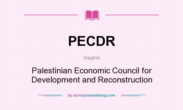 What does PECDR mean? It stands for Palestinian Economic Council for Development and Reconstruction