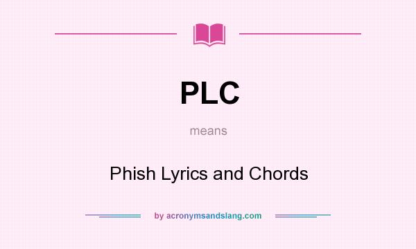 What does PLC mean? It stands for Phish Lyrics and Chords