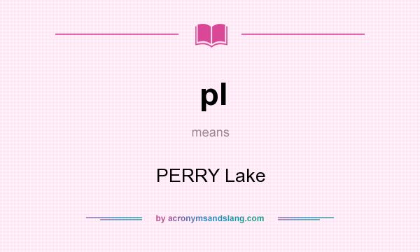 What does pl mean? It stands for PERRY Lake
