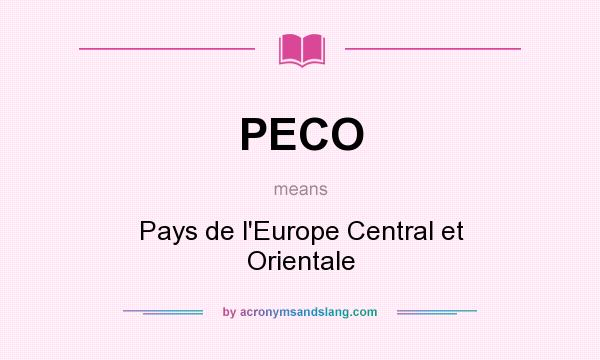 What does PECO mean? It stands for Pays de l`Europe Central et Orientale