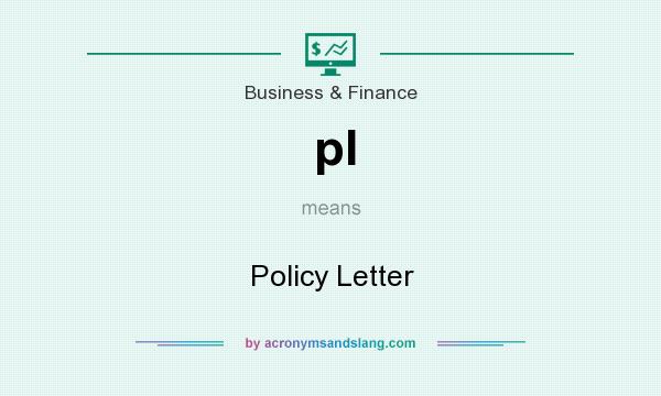 What does pl mean? It stands for Policy Letter