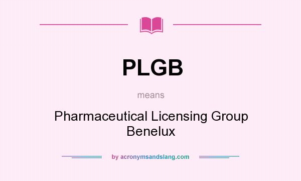 What does PLGB mean? It stands for Pharmaceutical Licensing Group Benelux