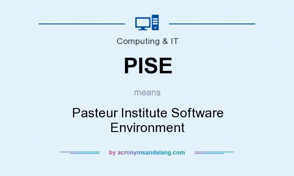 What does PISE mean? It stands for Pasteur Institute Software Environment