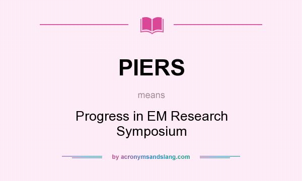 What does PIERS mean? It stands for Progress in EM Research Symposium