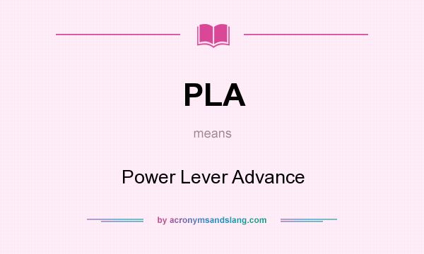 What does PLA mean? It stands for Power Lever Advance