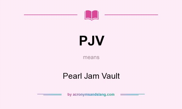 What does PJV mean? It stands for Pearl Jam Vault