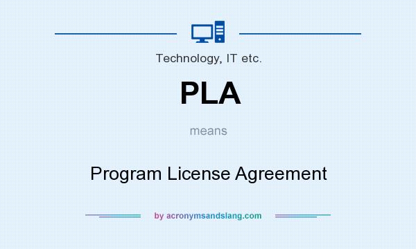 What does PLA mean? It stands for Program License Agreement
