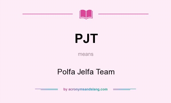 What does PJT mean? It stands for Polfa Jelfa Team