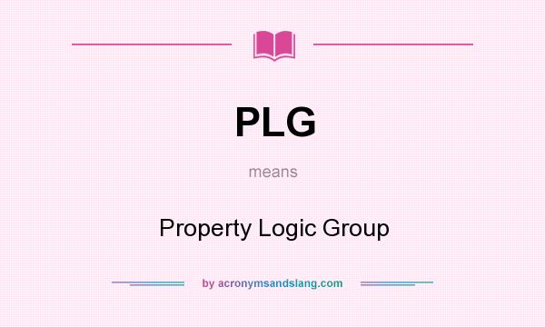 What does PLG mean? It stands for Property Logic Group