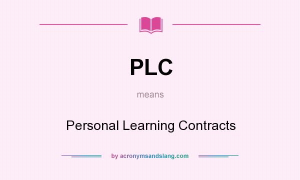 What does PLC mean? It stands for Personal Learning Contracts
