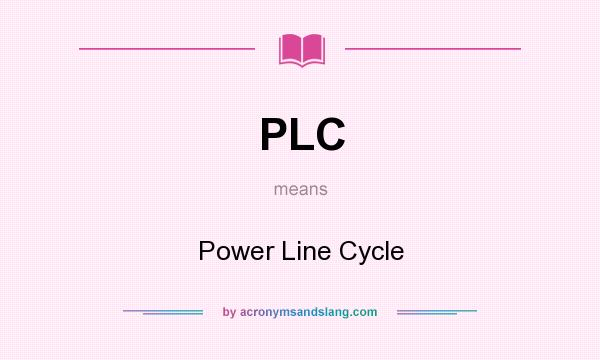 What does PLC mean? It stands for Power Line Cycle