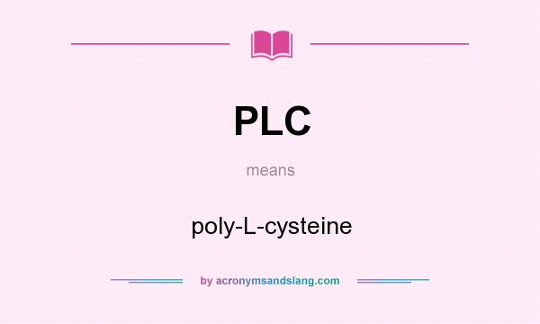 What does PLC mean? It stands for poly-L-cysteine