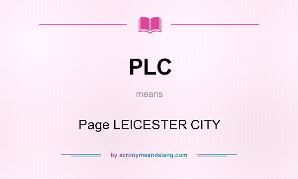 What does PLC mean? It stands for Page LEICESTER CITY