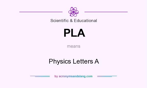 What does PLA mean? It stands for Physics Letters A