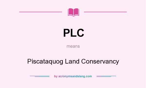 What does PLC mean? It stands for Piscataquog Land Conservancy